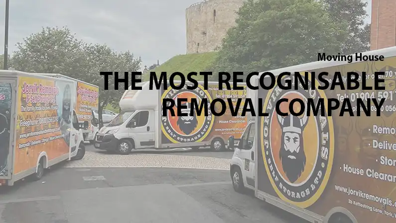 The most recognisable removal company North Yorkshire has ever seen - Jorvik Removals