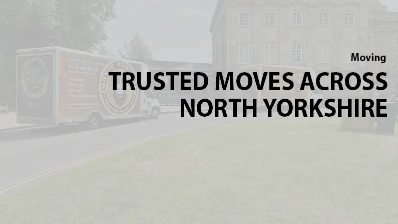 Ripon Removals Company Trusted Moves Across North Yorkshire