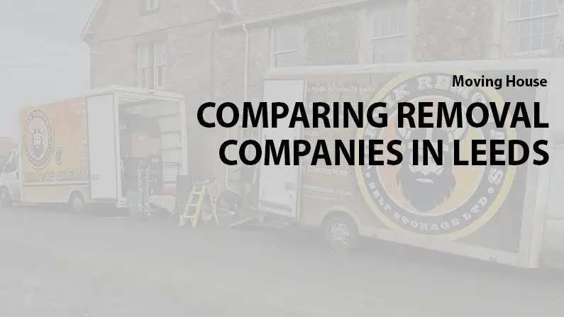 Comparing Removal Companies in Leeds